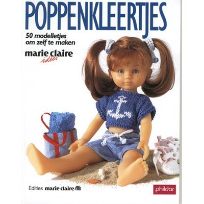 Marie Claire - Poppenkleertjes 50 modelletjes om zelf te maken op=op 