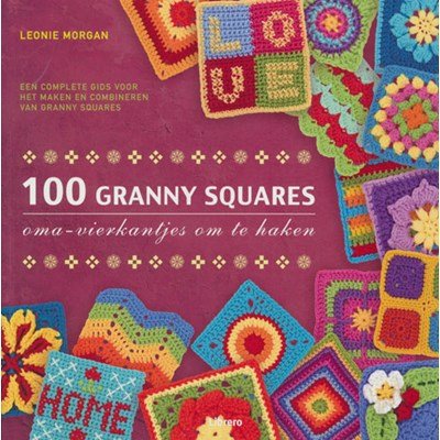 100 granny squares - oma s vierkantjes om te haken 