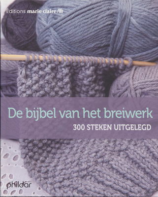 Marie claire - De bijbel van het breiwerk 300 steken uitgelegd op=op uit collectie 