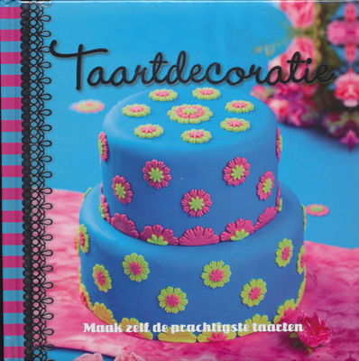 Taartdecoratie Maak zelf prachtige taarten