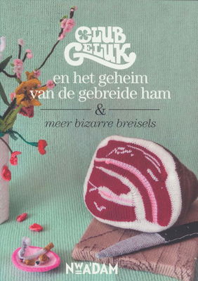 Club geluk en de het geheim van de gebreide ham op=op 