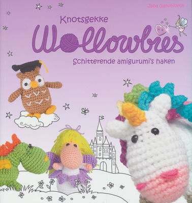 Knotsgekke Wollowbies - schitterende amigurumi s haken