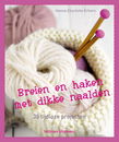 Breien en haken met dikke naalden (op=op uit collectie)