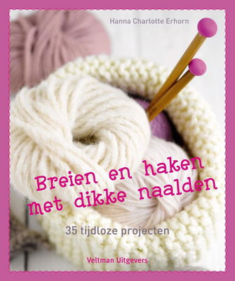 Breien en haken met dikke naalden op=op uit collectie 
