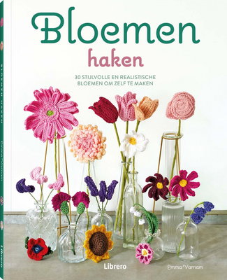 Bloemen haken 30 stijlvolle en realistische bloemen om zelf te maken